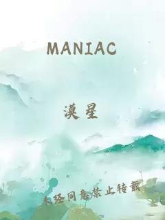 MANIAC